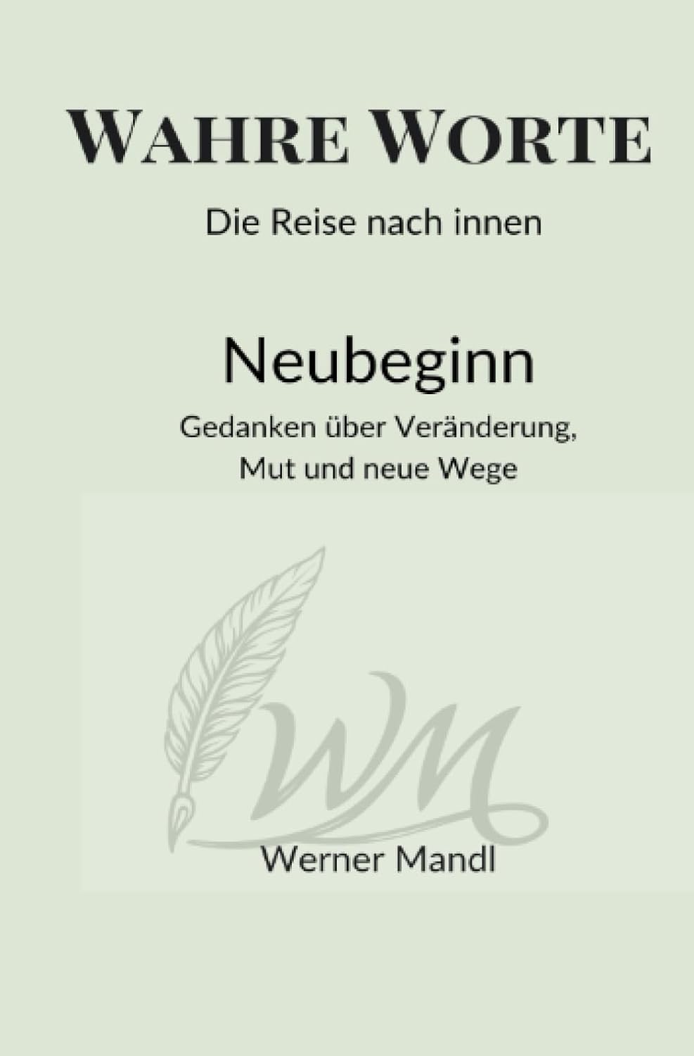 Wahre Worte Neubeginn von Werner Mandl